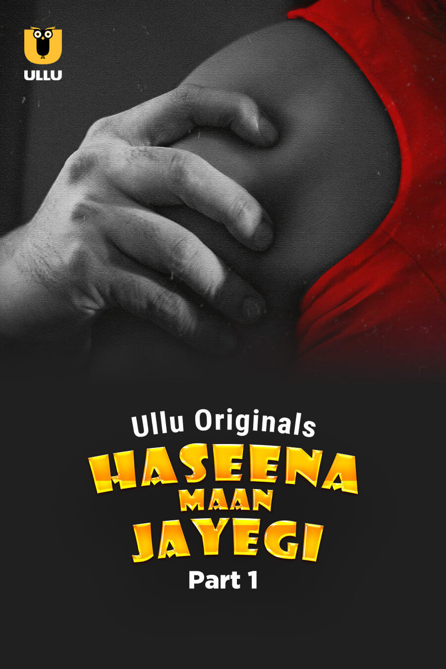 Haseena Maan Jayegi Part-1 (2025) S01 Ullu Hindi Originals Web Series